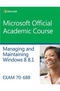 70-688 Supporting Windows 8.1: Exam 70-688