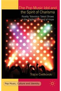 The Pop Music Idol and the Spirit of Charisma