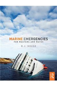 Marine Emergencies: For Masters and Mates