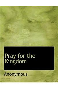Pray for the Kingdom
