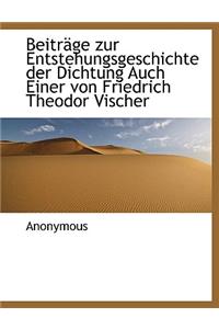 Beitrage Zur Entstehungsgeschichte Der Dichtung Auch Einer Von Friedrich Theodor Vischer