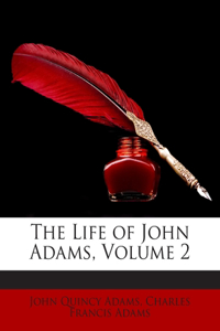The Life of John Adams, Volume 2