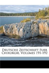 Deutsche Zeitschrift Fuer Chirurgie, Volumes 191-192