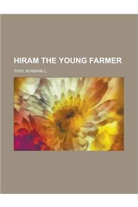 Hiram the Young Farmer