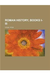 Roman History, Books I-III