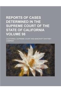 Reports of Cases Determined in the Supreme Court of the State of California Volume 98