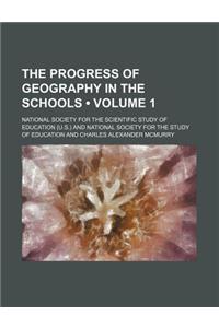The Progress of Geography in the Schools (Volume 1)