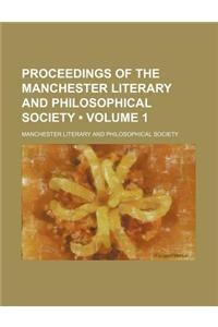 Proceedings of the Manchester Literary and Philosophical Society (Volume 1)