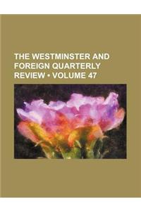 The Westminster and Foreign Quarterly Review (Volume 47)