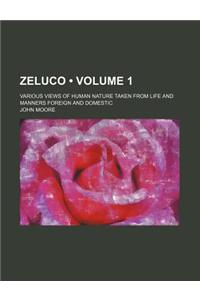 Zeluco (Volume 1); Various Views of Human Nature Taken from Life and Manners Foreign and Domestic