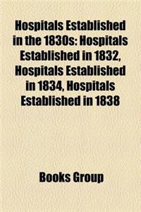 Hospitals Established in the 1830s