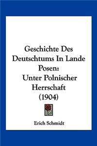 Geschichte Des Deutschtums In Lande Posen
