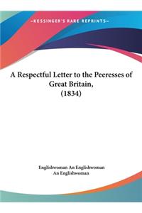 A Respectful Letter to the Peeresses of Great Britain, (1834)