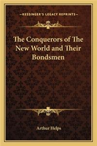 The Conquerors of The New World and Their Bondsmen