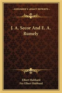 J. A. Secor And E. A. Rumely