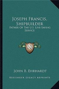 Joseph Francis, Shipbuilder