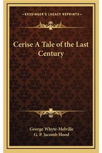 Cerise a Tale of the Last Century