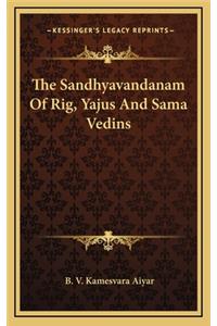 The Sandhyavandanam of Rig, Yajus and Sama Vedins