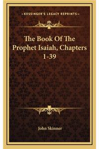 The Book of the Prophet Isaiah, Chapters 1-39