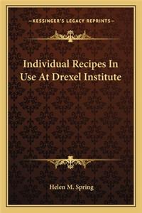 Individual Recipes in Use at Drexel Institute