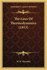 Laws of Thermodynamics (1913) the Laws of Thermodynamics (1913)