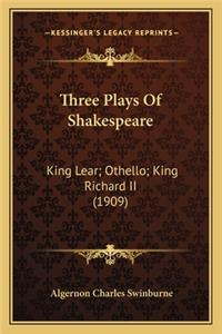 Three Plays of Shakespeare: King Lear; Othello; King Richard II (1909)