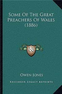 Some Of The Great Preachers Of Wales (1886)