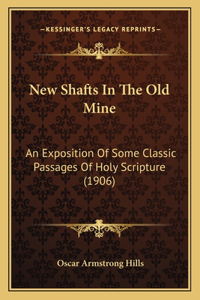 New Shafts In The Old Mine
