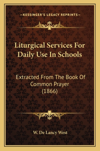 Liturgical Services For Daily Use In Schools