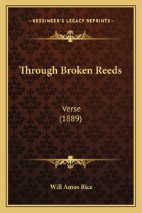Through Broken Reeds: Verse (1889)