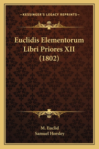 Euclidis Elementorum Libri Priores XII (1802)