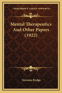 Mental Therapeutics And Other Papers (1922)
