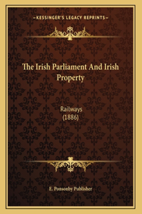The Irish Parliament And Irish Property