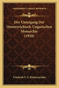 Der Untergang Der Oesterreichisch-Ungarischen Monarchie (1920)