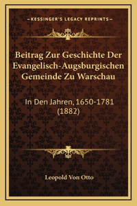 Beitrag Zur Geschichte Der Evangelisch-Augsburgischen Gemeinde Zu Warschau