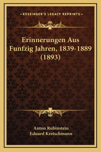Erinnerungen Aus Funfzig Jahren, 1839-1889 (1893)