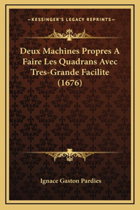 Deux Machines Propres A Faire Les Quadrans Avec Tres-Grande Facilite (1676)