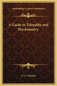 Guide to Telepathy and Psychometry