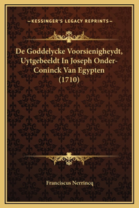 De Goddelycke Voorsienigheydt, Uytgebeeldt In Joseph Onder-Coninck Van Egypten (1710)