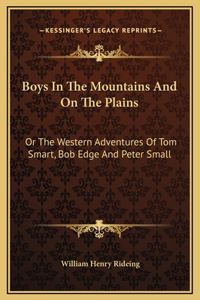 Boys In The Mountains And On The Plains