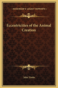 Eccentricities of the Animal Creation