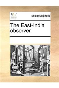 The East-India Observer.