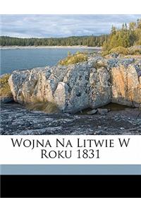 Wojna Na Litwie W Roku 1831
