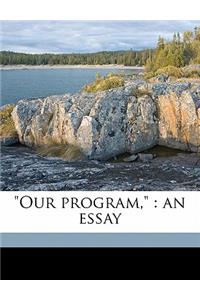 Our Program,