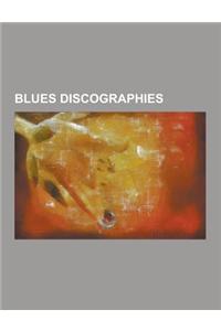 Blues Discographies: Albert King Discography, B.B. King Discography, Blind Lemon Jefferson Discography, Bonnie Raitt Discography, Bruce Hor