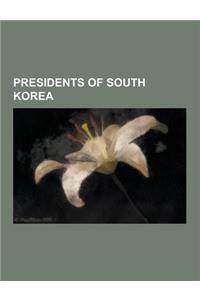 Presidents of South Korea: President of South Korea, Syngman Rhee, Kim Dae-Jung, Roh Tae-Woo, Lee Myung-Bak, Roh Moo-Hyun, Chun Doo-Hwan, Park Ch