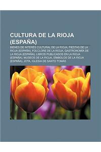 Cultura de La Rioja (Espana): Bienes de Interes Cultural de La Rioja, Fiestas de La Rioja (Espana), Folclore de La Rioja