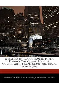 Webster's Introduction to Public Finance Topics and Policies