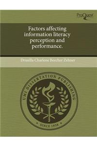 Factors Affecting Information Literacy Perception and Performance