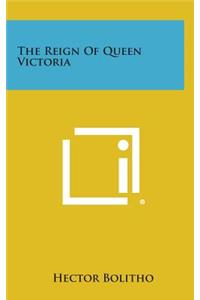 The Reign of Queen Victoria